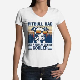 Vintage Pitbull Dad Like A Regular Dad But Cooler Funny Gift Women V-Neck T-Shirt - Seseable
