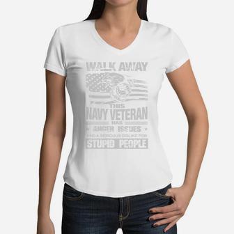 Walk Away This Navy Veteran Has Anger Issues T-shirt Women V-Neck T-Shirt - Seseable