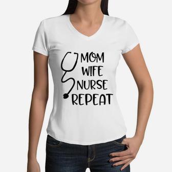 Wife Mom Nurse Repeat Funny Rn Nursing Appreciation Rn Gift Mothers Day Women V-Neck T-Shirt - Seseable