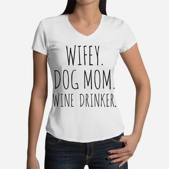Wifey Dog Mom Wine Drinker Hubby Wifey Women V-Neck T-Shirt - Seseable