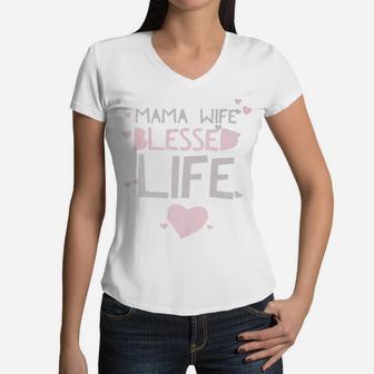 Womens Christian Mom Saying Mama Wife Blessed Life Women V-Neck T-Shirt - Seseable