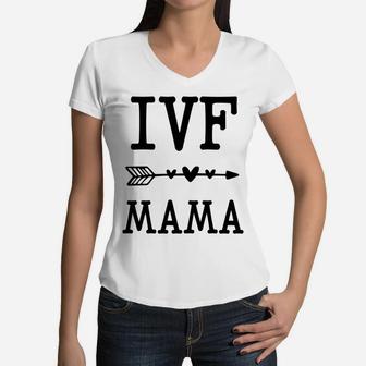 Womens Ivf Mama Infertility Ivf Awareness Mom Iui Women V-Neck T-Shirt - Seseable