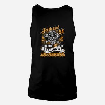 Lustiges 54. Geburtstag Unisex TankTop, Motiv Skull Nicht alt, sondern erfahren - Seseable