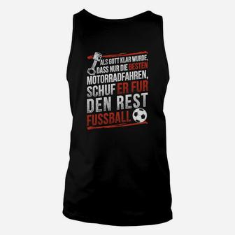 Lustiges Motorradfahrer-Fußball-Unisex TankTop mit Spruch für Fans - Seseable