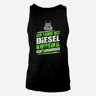 Lustiges Trucker Unisex TankTop: Diesel, Koffein & Kraftausdrücke - Seseable