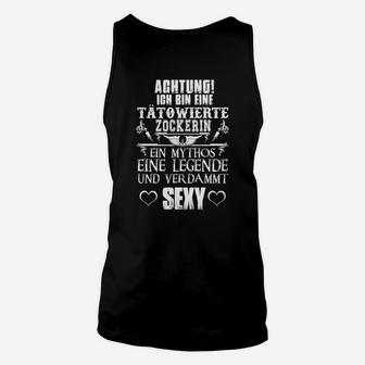 Tätowierte Zockerin Damen Unisex TankTop, Sexy Legenden Spruch - Seseable