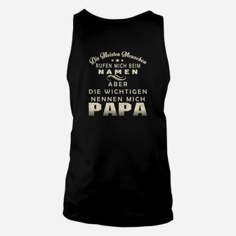 Wichtige Nennen Mich Papa Unisex TankTop, Lustiges Geschenk für Väter - Seseable