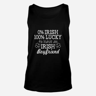 0 Percent Irish 100 Percent Lucky To Have An Irish Boyfriend St Patricks Day Unisex Tank Top - Seseable