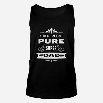 100 Percent Super Dad Funny Gifts For Family Members Unisex Tank Top - Seseable