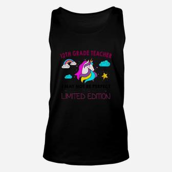 12th Grade Teacher I May Not Be Perfect But I Am Unique Funny Unicorn Job Title Unisex Tank Top - Seseable