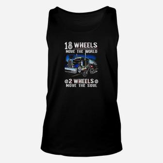 18 Wheels Move The World 2 Wheels Move The Soul Unisex Tank Top - Seseable