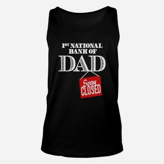 1st National Bank Of Dad Sorry Closed Shirt Unisex Tank Top - Seseable