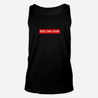 Best Dad Ever Fathers Day Shirt For Awesome Dads Premium Unisex Tank Top