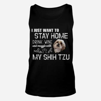 Funny Shih Tzu Stay Home Drink Wine Gift Dog Pet Fun Unisex Tank Top