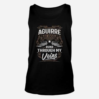 Aguirre Blood Runs Through My Veins Legend Name Gifts T Shirt Unisex Tank Top