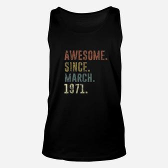 1971 Birthday Gift Vintage Awesome Since March 1971 Unisex Tank Top - Seseable