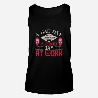 A Bad Day On The Slopes Beats A Good Day At Work Unisex Tank Top - Seseable