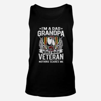 A Dad Grandpa Ww2 Veteran Nothing Scares Me Grandfather Gift Unisex Tank Top - Seseable