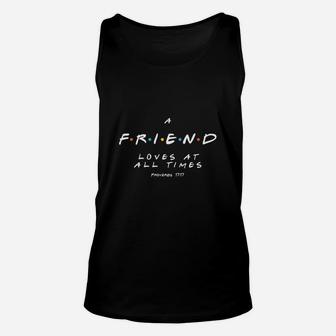 A Friend Loves At All Times, best friend birthday gifts, birthday gifts for friend, friend christmas gifts Unisex Tank Top - Seseable