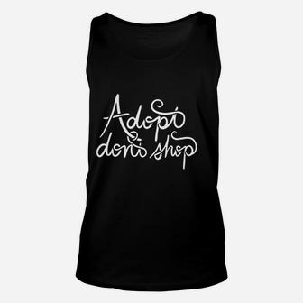 Adopt Dont Shop Dog And Cat Adoption Unisex Tank Top - Seseable