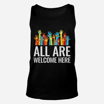 All Are Welcome Here Immigrant Rights Diversity Gift Unisex Tank Top - Seseable