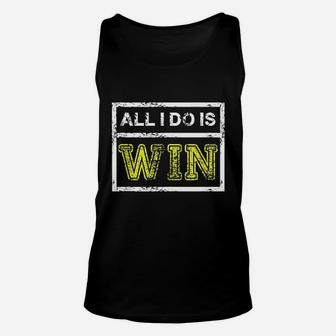 All I Do Win Motivational Sports Athlete Quote Unisex Tank Top - Seseable