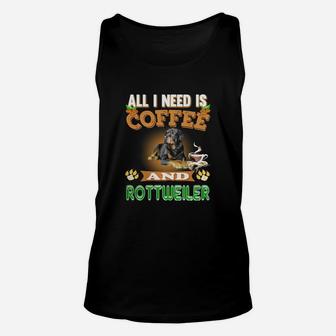 All I Need Is Coffee And Rottweiler Unisex Tank Top - Seseable