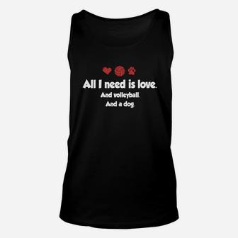 All I Need Is Love And Volleyball And A Dog Unisex Tank Top - Seseable