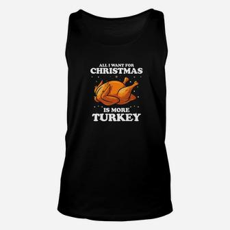 All I Want For Christmas Is More Turkey Funny Tee Unisex Tank Top - Seseable