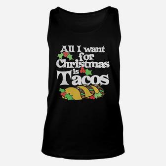 All I Want For Christmas Is Tacos T-shirt Unisex Tank Top - Seseable