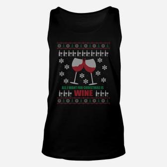 All I Want For Christmas Is Wine Ugly Sweater Style Unisex Tank Top - Seseable