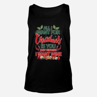 All I Want For Christmas Is You Kidding I Want Wine Tee Unisex Tank Top - Seseable