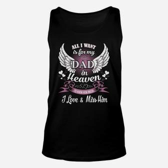 All I Want Is For My Dad In Heaven To Know How Much I Love And Miss Him Unisex Tank Top - Seseable