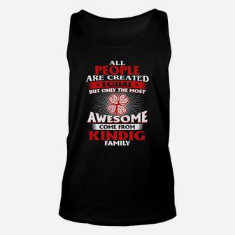 All People Are Created Equal But Only The Most Awesome Come From Kindig Family Name Unisex Tank Top - Seseable