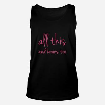 All This And Brains Too201731150448 Unisex Tank Top - Seseable