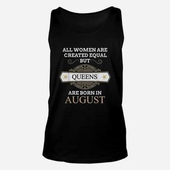 All Women Are Created Equal But Queens Are Born In August Unisex Tank Top - Seseable