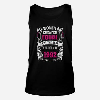 All Women Are Created Equal But The Best Are Born In 1992 Unisex Tank Top - Seseable