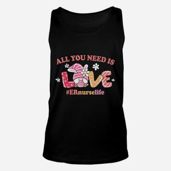 All You Need Is Er Nurse Life Unisex Tank Top - Seseable
