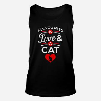 All You Need Is Love A Cat For Cat Owners Unisex Tank Top - Seseable
