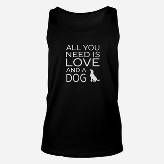 All You Need Is Love And A Dog Pet Animal Dogs Lover Unisex Tank Top - Seseable