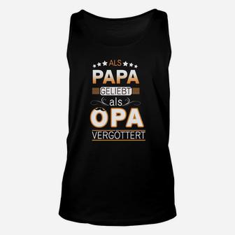 Als Papa Liebt, Als Opa Vergöttert Unisex TankTop, Witziges Herren Outfit - Seseable