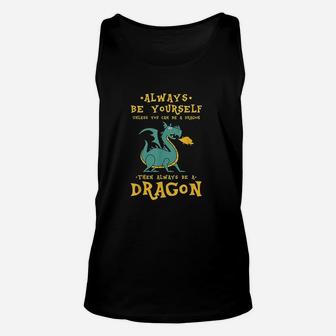 Always Be Yourself Dragon Gift For Dragon Lovers Unisex Tank Top - Seseable