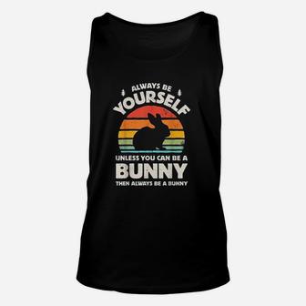 Always Be Yourself Unless You Can Be A Bunny Rabbit Vintage Unisex Tank Top - Seseable