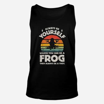 Always Be Yourself Unless You Can Be A Frog Retro Vintage Unisex Tank Top - Seseable