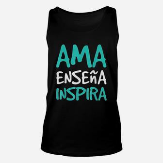 Ama Ensena Inspira Funny Spanish Teacher Gift Unisex Tank Top - Seseable