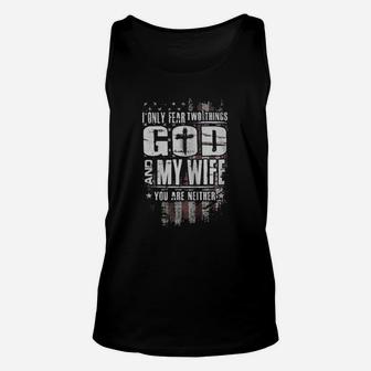 American Flag I Only Fear Two Things God And My Wife You Are Neither Shirt Unisex Tank Top - Seseable