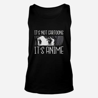 Anime Girl L Its Not Cartoons Its Anime L Anime Lover Gift Unisex Tank Top - Seseable