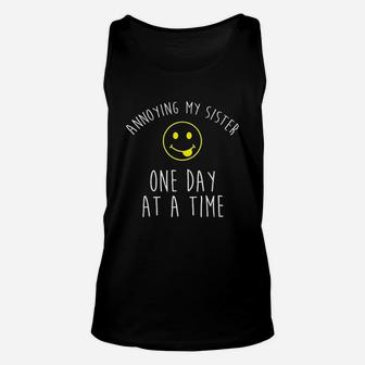 Annoying My Sister One Day At A Time Unisex Tank Top - Seseable