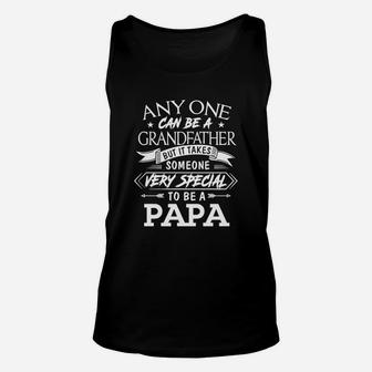 Anyone Can Be A Grandfather But It Takes Someone Very Special To Be A Papa Unisex Tank Top - Seseable
