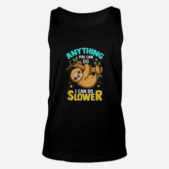 Anything You Can Do I Can Do Slower Lazy Sloth Graphic Unisex Tank Top - Seseable